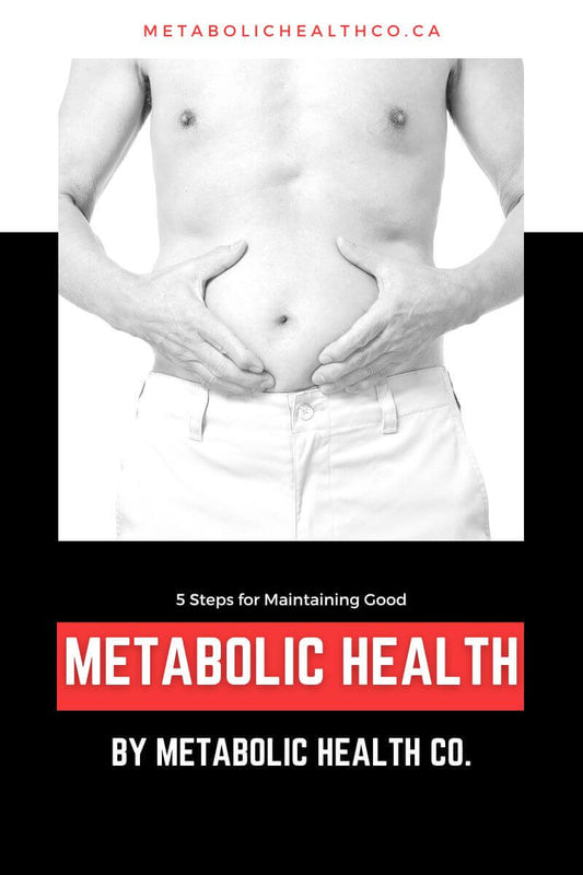 5 Steps for Maintaining Good Metabolic Health for Men - Metabolic Health Co.